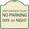 Signmission Keep Driveway Clear No Parking Day or Night Heavy-Gauge Aluminum Sign, 18" x 18", TG-1818-24628 A-DES-TG-1818-24628 - alternate 1